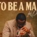 To Be A Man: The New single by Kizz Daniel – Out Now